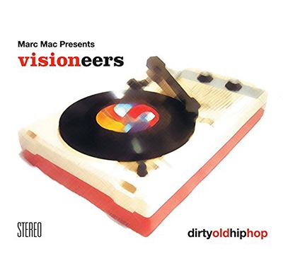 Marc Mac Presents Visioneers (Dirty Old Hip Hop)