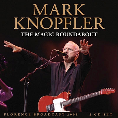 Mark Knopfler/The Magic Roundabout - Florence Broadcast 2005[YS2CD031]