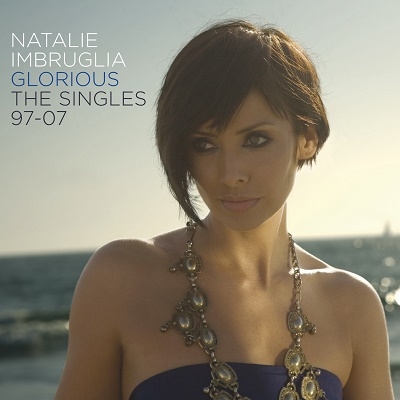 Natalie Imbruglia/Glorious The Singles 97-07[MOCCD14071]