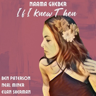 Naama Gheber/If I Knew Then[NAAMA2201]