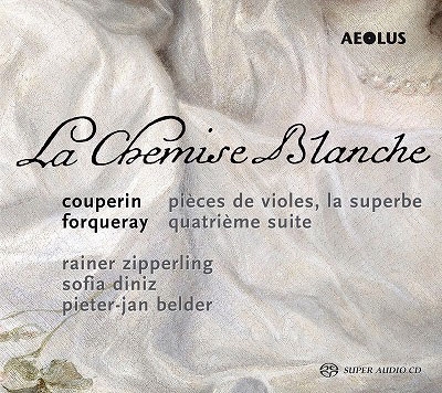 La Chemise Blanche - Couperin, Forqueray La Chemise Blanche - Couperin, Forqueray