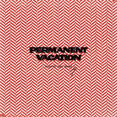 PERMANENT VACATION-SELECTED LABEL WORKS 4<限定盤> PERMANENT VACATION-SELECTED LABEL WORKS 4<限定盤>