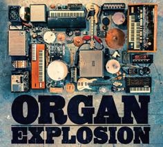 ORGAN EXPLOSION
