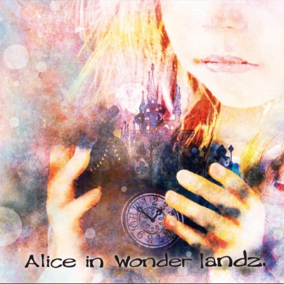 Alice　in　Wonder　landz．（B　type）/ＣＤシングル（１２ｃｍ）/SDR-267B