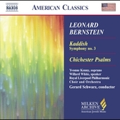 BERNSTEIN:SYMPHONY NO.3 "KADDISH"/CHICHESTER PSALMS:GERARD SCHWARZ(cond)/ROYAL LIVERPOOL PO/YVONNE KENNY(S)/WILLARD WHITE(narrator)/MICHAEL SMALL(Boy Soprano)/ETC BERNSTEIN:SYMPHONY NO.3 "KADDISH"/CHICHESTER PSALMS:GERARD SCHWARZ(cond)/ROYAL LIVERPOOL PO/YVONNE KENNY(S)/WILLARD WHITE(narrator)/MICHAEL SMALL(Boy Soprano)/ETC