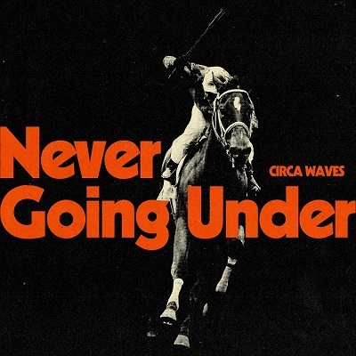 Circa Waves/Never Going Under/White Vinyl[PROINC030VCI]