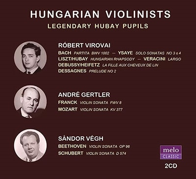ハンガリーのヴァイオリニストたち～伝説的なフバイの弟子たち