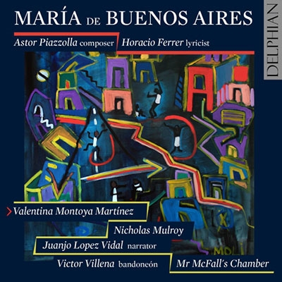 Piazzolla: Maria De Buenos Aires Piazzolla: Maria De Buenos Aires