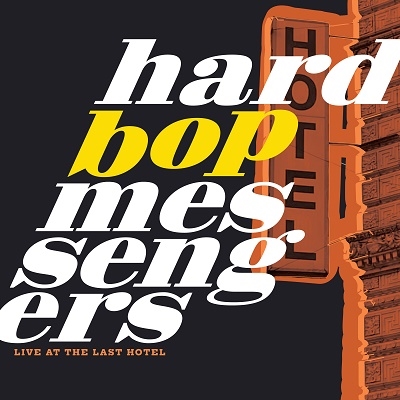 Hard Bop Messengers/Live At The Last Hotel[PJ22126]