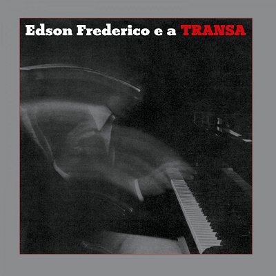 Edson Frederico/Edson Frederico E a Tranza [MOVLP2441C]