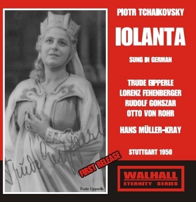 Tchaikovsky: Iolanta (in German) (10/1950):Hans Muller-Kray(cond)/Stuttgart Radio Symphony Orchestra & Chorus/etc
