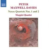 Maxwell Davies: Naxos Quartets no 1 & 2 / Maggini Quartet