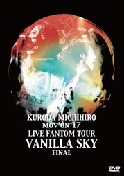 ѹ/KURODA MICHIHIRO mov'on17 LIVE FANTOM TOUR VANILLA SKY FINAL[LEAP-6122]
