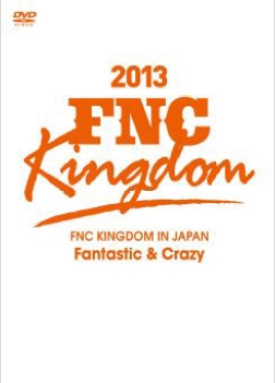 FTISLAND/FNC KINGDOM IN JAPAN Fantastic &Crazy[FNCJ-10011]