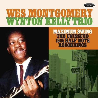 Wes Montgomery/Maximum Swing The Unissued 1965 Half Note Recordings[HCD2067]
