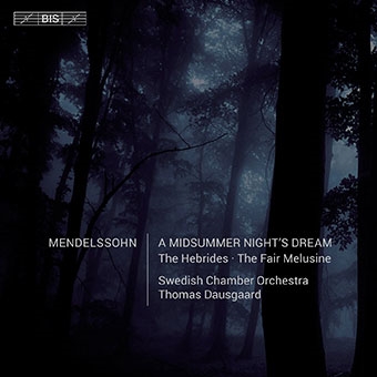 メンデルスゾーン: 序曲「美しいメルジーネの物語」、付随音楽「夏の夜の夢」、序曲「フィンガルの洞窟」