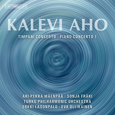 Kalevi Aho: Timpani Concerto,Piano Concerto No.1 Kalevi Aho: Timpani Concerto,Piano Concerto No.1