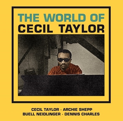 Cecil Taylor/The World Of Cecil Taylor