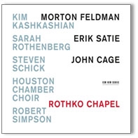 Rothko Chapel - Morton Feldman, Erik Satie, John Cage