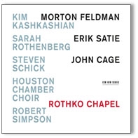 Rothko Chapel - Morton Feldman, Erik Satie, John Cage Rothko Chapel - Morton Feldman, Erik Satie, John Cage