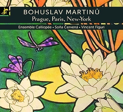 Martinu - Prague, Paris, New York Martinu - Prague, Paris, New York