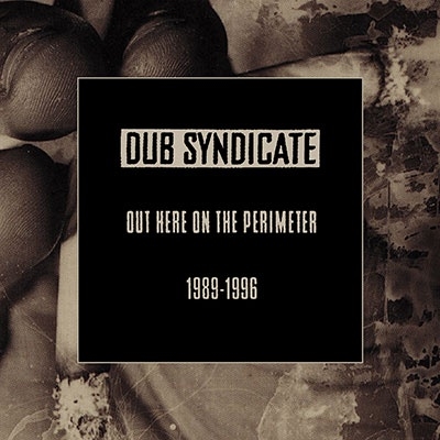 Dub Syndicate/Out Here On The Perimeter (1989-1996) 5CD+T(XL)ϡס[BRONU163TXL]