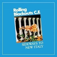 Rolling Blackouts Coastal Fever/SIDEWAYS TO NEW ITALY[OTCD-6809]