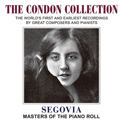 Segovia - Masters of the Piano Roll Segovia - Masters of the Piano Roll
