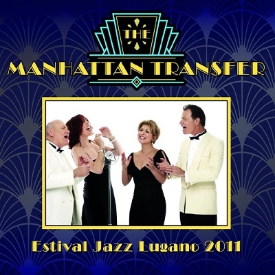 Manhattan Transfer/Estival Jazz Lugano 2011[IACD11082]