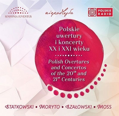 20世紀と21世紀ポーランドの序曲&協奏曲集 20世紀と21世紀ポーランドの序曲&協奏曲集