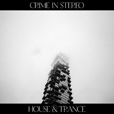 Crime In Stereo/House &Trance[PNE3892]