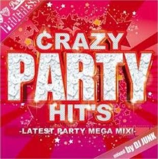 Crazy Party Hit's -Latest Party Mega Mix!- Crazy Party Hit's -Latest Party Mega Mix!-