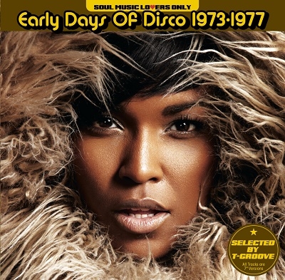 SOUL MUSIC LOVERS ONLY - EARLY DAYS OF DISCO 1973-1977 (SELECTED BY T-GROOVE)＜期間限定価格盤＞