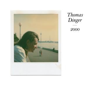 Thomas Dinger/2000＜完全限定盤＞