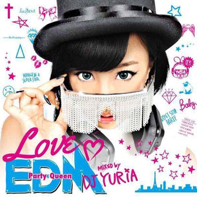 DJ YURiA/LOVE EDM-Party Queen- mixed by DJ YURiA[FARM-0352]