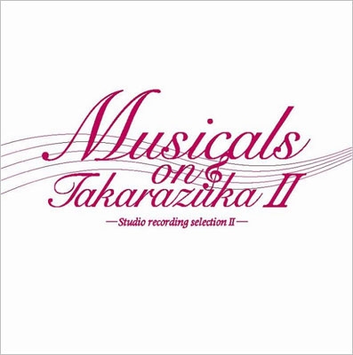 Musicals on Takarazuka -studio recording selection II-