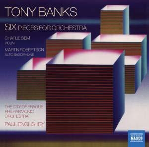 Tony Banks: Six Pieces for Orchestra Tony Banks: Six Pieces for Orchestra