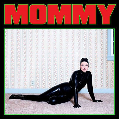 Be Your Own Pet/Mommy/Green Vinyl[TME927V]