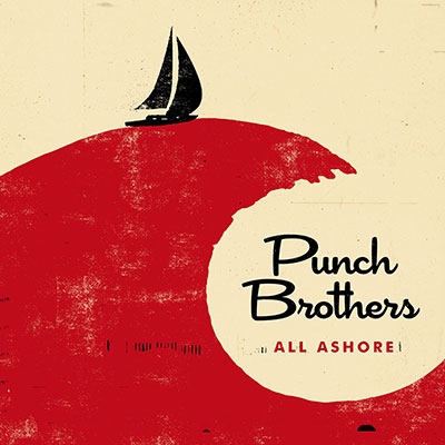 Punch Brothers/All Ashore[7559792906]