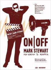 On/Off : Mark Stwewart (Pop Group To Maffia)