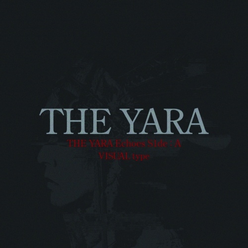THE YARA/THE YARA Echoes S1de  A CD+ӥ奢֥ååȡϡVISUAL type[TYTY-1001]