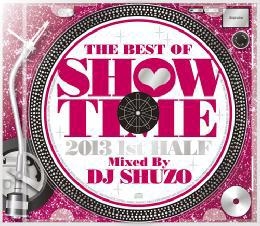 DJ SHUZO/THE BEST OF SHOW TIME 2013 1st HALF Mixed By DJ SHUZO[SMICD-136]