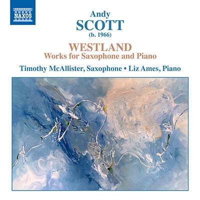 スコット: ウェストランド - サクソフォンとピアノのための作品集