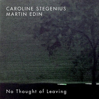 Caroline Stegenius/No Thought of Leaving[FRCD089]