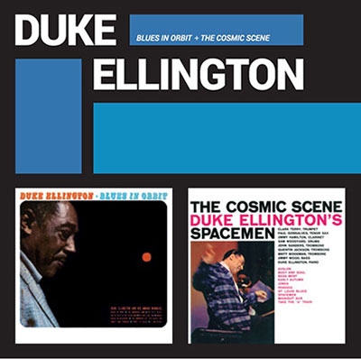 Duke Ellington/Blues In Orbit+The Cosmic Scene