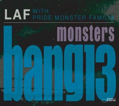 LAF with PRIDE MONSTER FAMILIA/MONSTERS BANG 13[BMJ-016]