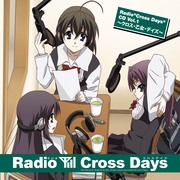 Radio"Cross Days"CD Vol.1 ～クロス・乙女・デイズ～ ［CD+CD-ROM］