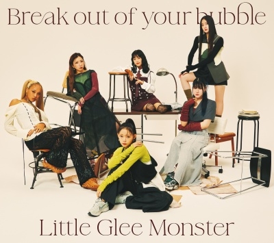 Little Glee Monster/Break out of your bubble ［CD+Blu-ray Disc+シューレース］＜初回生産 限定盤＞