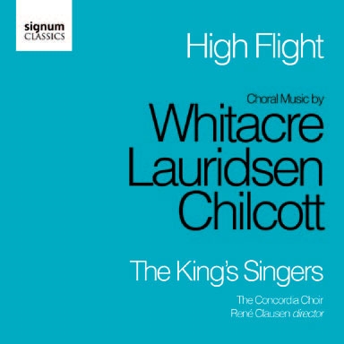 High Flight - Choral Music by Whitacre, Lauridsen, Chilcott＜限定盤＞