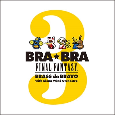/BRABRA FINAL FANTASY Brass de Bravo 3 with Siena Wind Orchestra[SQEX-10585]